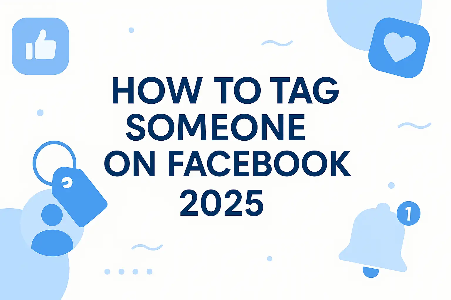 How to Tag Someone on Facebook: Easy Steps How to Tag Someone on Facebook: Easy Steps